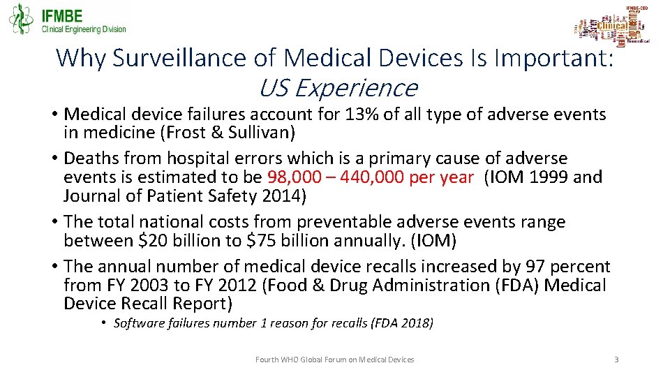 Why Surveillance of Medical Devices Is Important: US Experience • Medical device failures account
