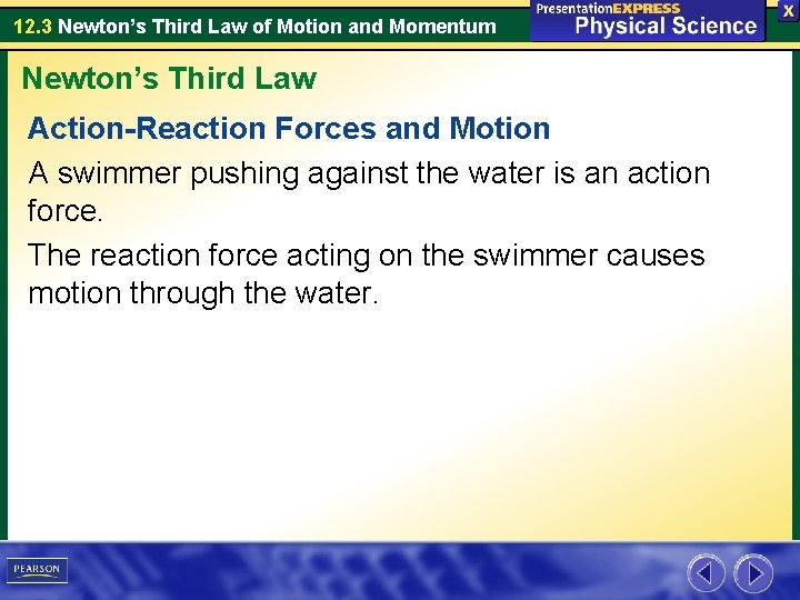 12. 3 Newton’s Third Law of Motion and Momentum Newton’s Third Law Action-Reaction Forces