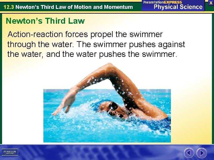 12. 3 Newton’s Third Law of Motion and Momentum Newton’s Third Law Action-reaction forces