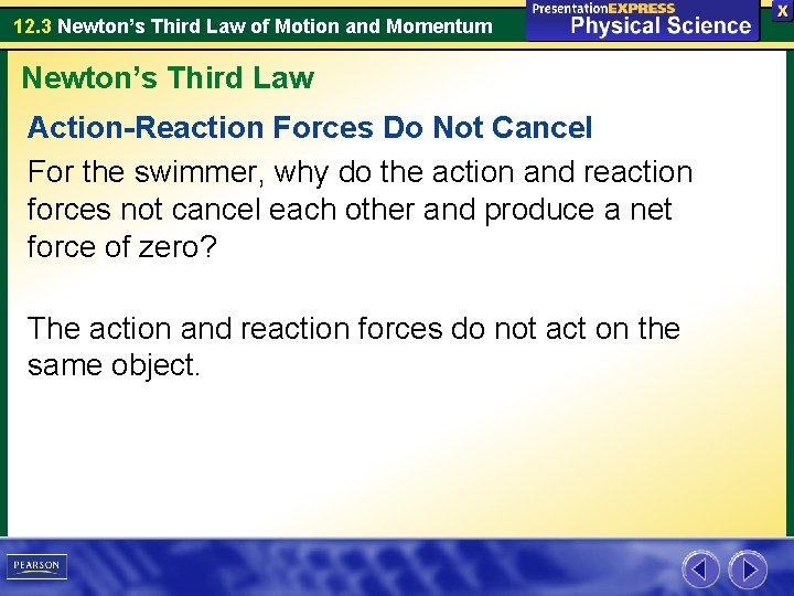 12. 3 Newton’s Third Law of Motion and Momentum Newton’s Third Law Action-Reaction Forces