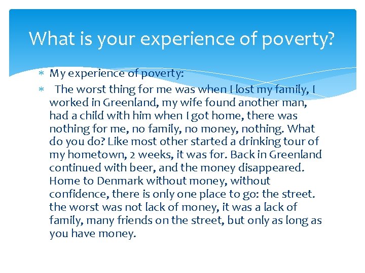 What is your experience of poverty? My experience of poverty: The worst thing for