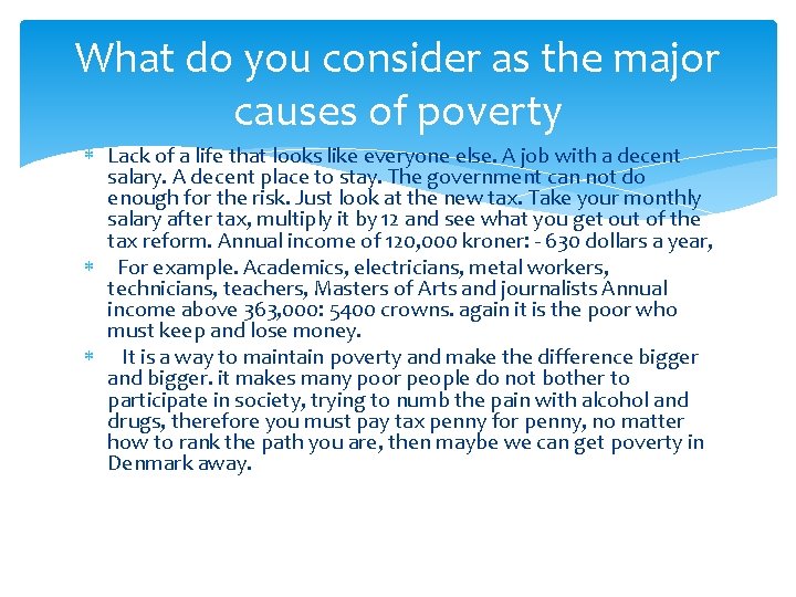 What do you consider as the major causes of poverty Lack of a life