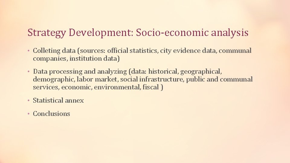 Strategy Development: Socio-economic analysis • Colleting data (sources: official statistics, city evidence data, communal