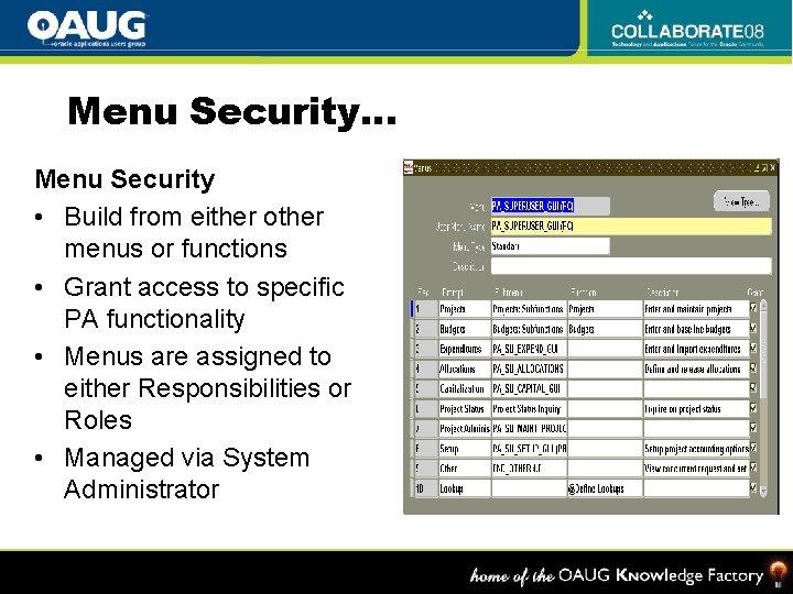 Menu Security… Menu Security • Build from either other menus or functions • Grant