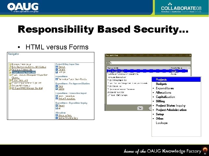 Responsibility Based Security… • HTML versus Forms responsibilities… 