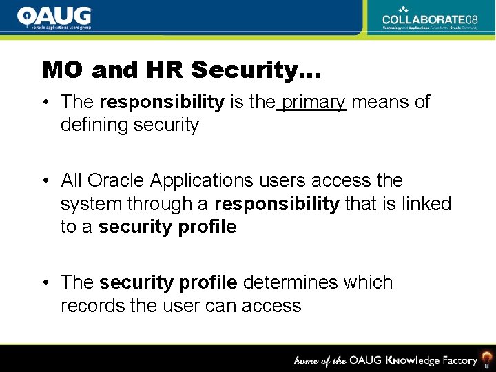 MO and HR Security… • The responsibility is the primary means of defining security