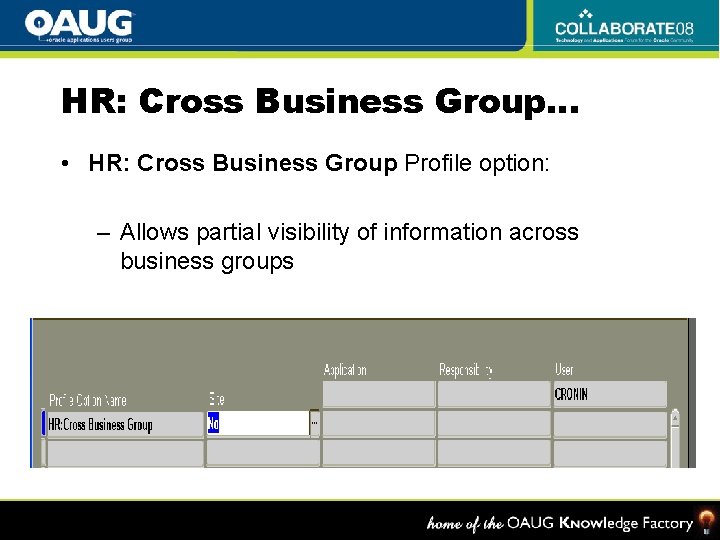 HR: Cross Business Group… • HR: Cross Business Group Profile option: – Allows partial