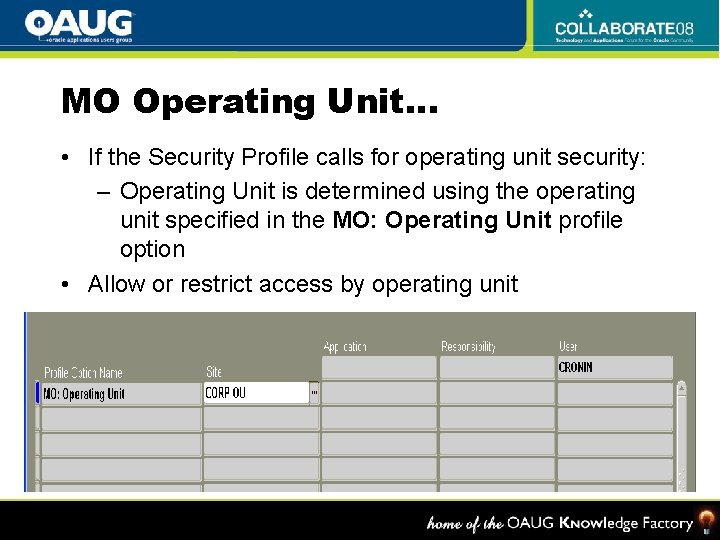 MO Operating Unit… • If the Security Profile calls for operating unit security: –