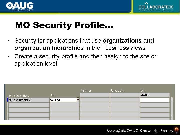 MO Security Profile… • Security for applications that use organizations and organization hierarchies in