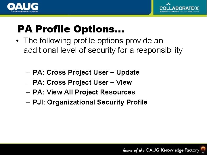 PA Profile Options… • The following profile options provide an additional level of security