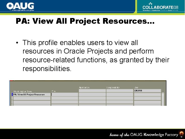 PA: View All Project Resources… • This profile enables users to view all resources