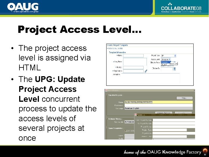 Project Access Level… • The project access level is assigned via HTML • The