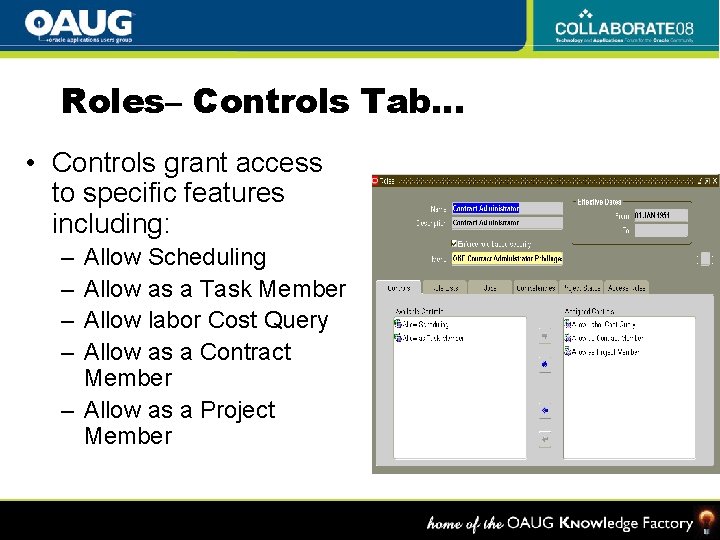 Roles– Controls Tab… • Controls grant access to specific features including: – – Allow