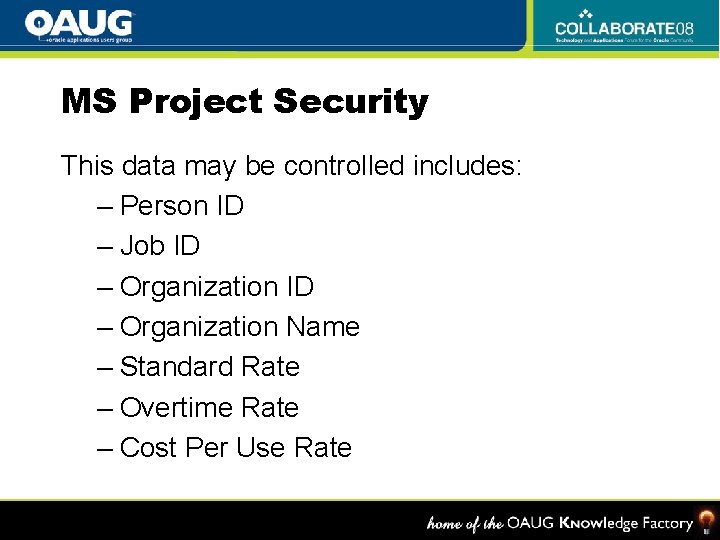 MS Project Security This data may be controlled includes: – Person ID – Job