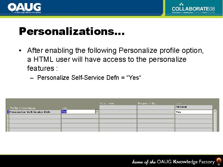 Personalizations… • After enabling the following Personalize profile option, a HTML user will have