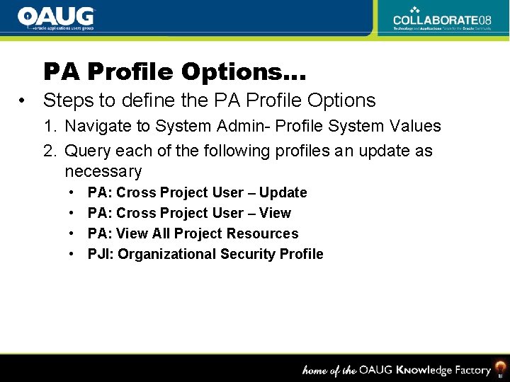 PA Profile Options… • Steps to define the PA Profile Options 1. Navigate to