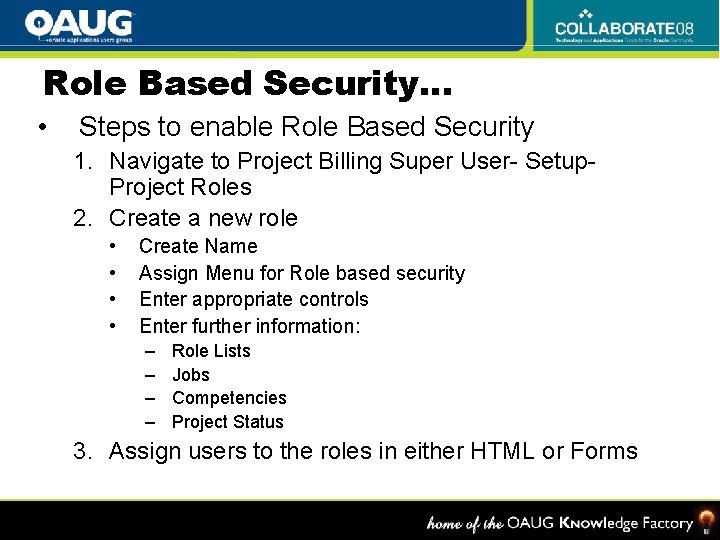Role Based Security… • Steps to enable Role Based Security 1. Navigate to Project