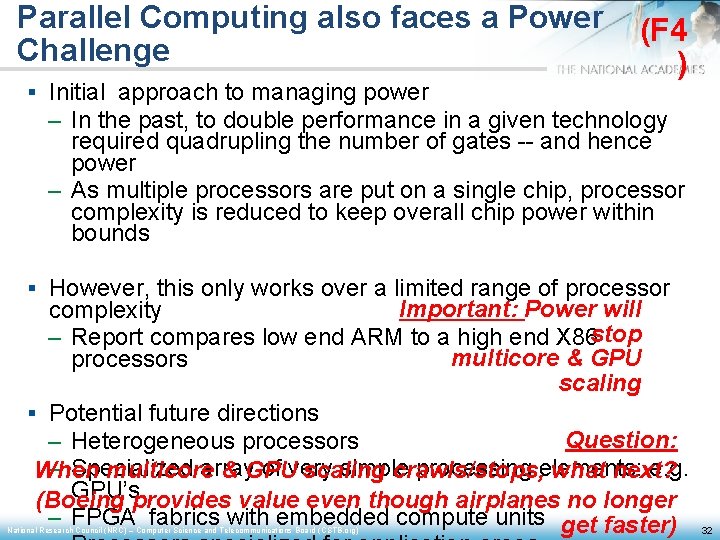 Parallel Computing also faces a Power Challenge § Initial approach to managing power (F