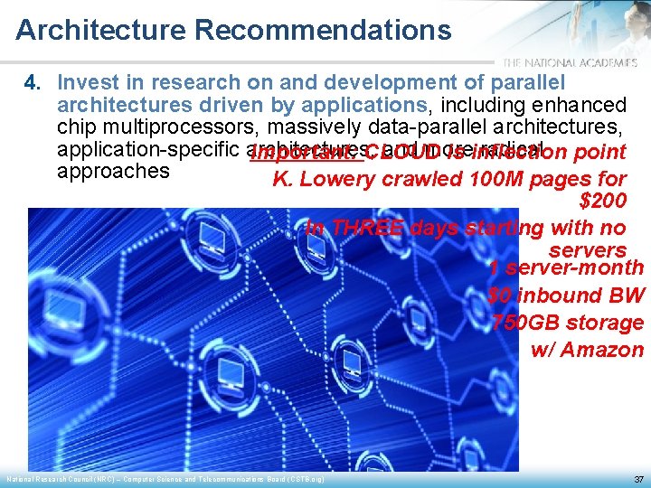 Architecture Recommendations 4. Invest in research on and development of parallel architectures driven by