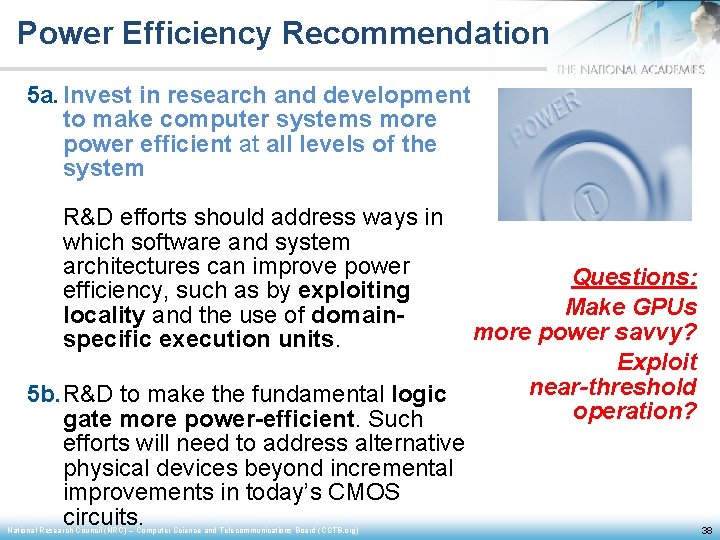 Power Efficiency Recommendation 5 a. Invest in research and development to make computer systems