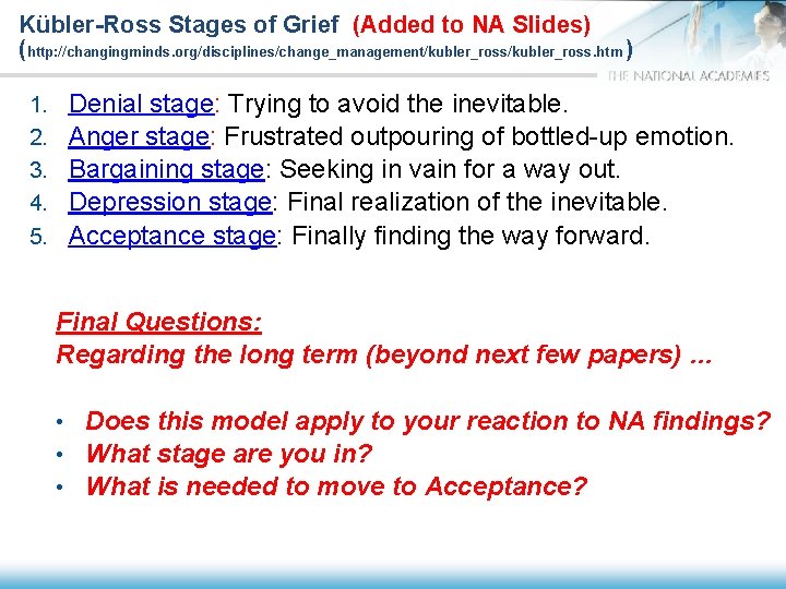 Kübler-Ross Stages of Grief (Added to NA Slides) (http: //changingminds. org/disciplines/change_management/kubler_ross. htm ) 1.