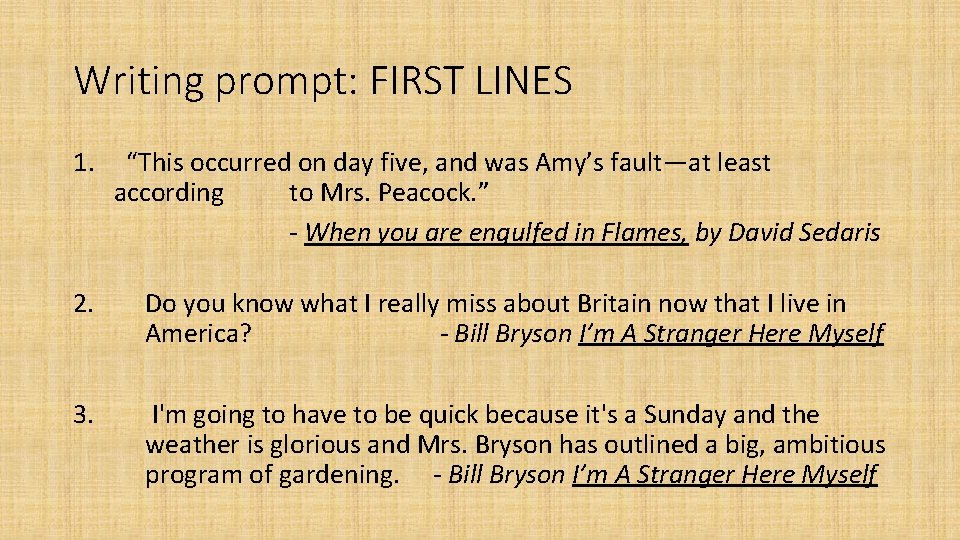 Writing prompt: FIRST LINES 1. “This occurred on day five, and was Amy’s fault—at