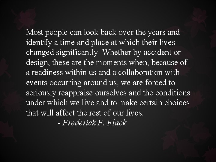 Most people can look back over the years and identify a time and place Most people can look back over the years and identify a time and place