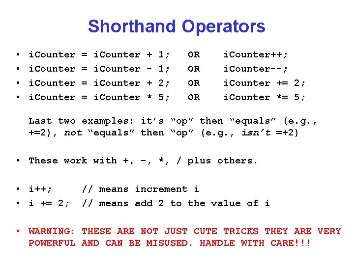 Shorthand Operators • • i. Counter = = i. Counter + + * 1;