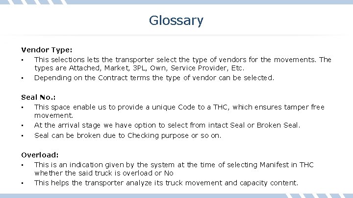 Glossary Vendor Type: • This selections lets the transporter select the type of vendors