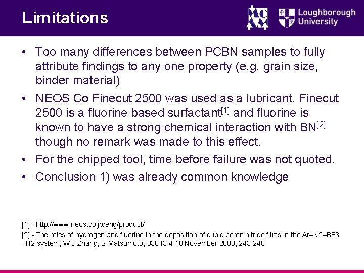 Limitations • Too many differences between PCBN samples to fully attribute findings to any