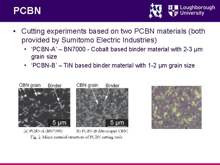 PCBN • Cutting experiments based on two PCBN materials (both provided by Sumitomo Electric