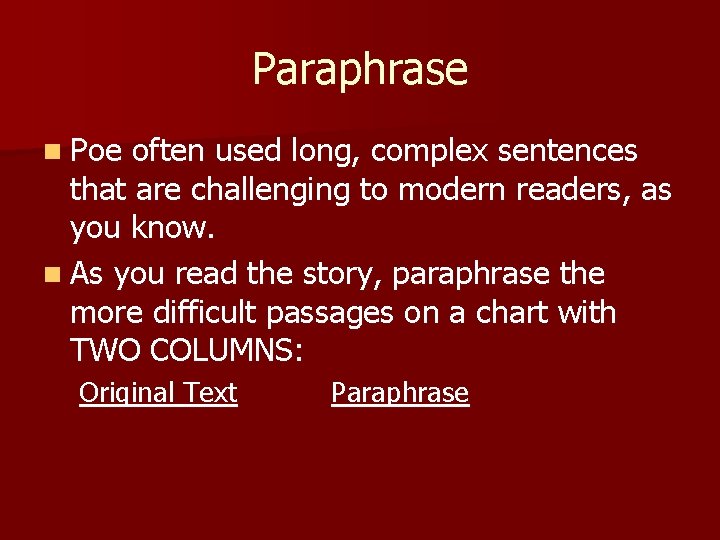 Paraphrase n Poe often used long, complex sentences that are challenging to modern readers,