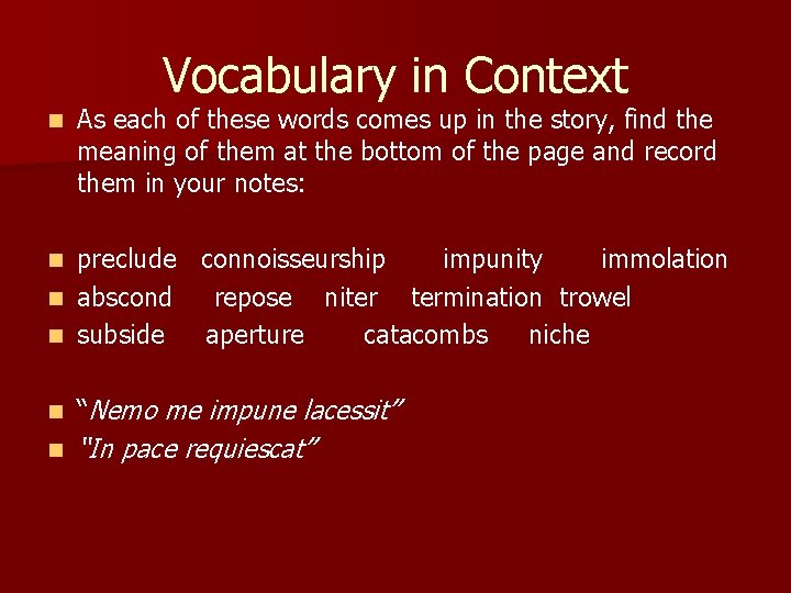 Vocabulary in Context n As each of these words comes up in the story,