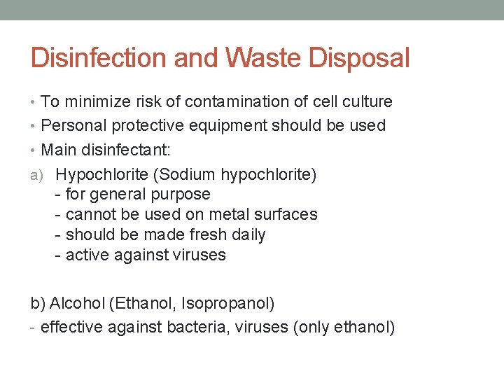 Disinfection and Waste Disposal • To minimize risk of contamination of cell culture •