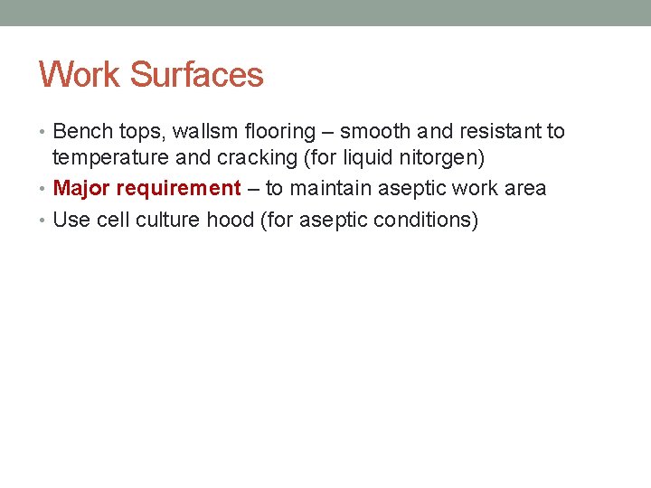 Work Surfaces • Bench tops, wallsm flooring – smooth and resistant to temperature and