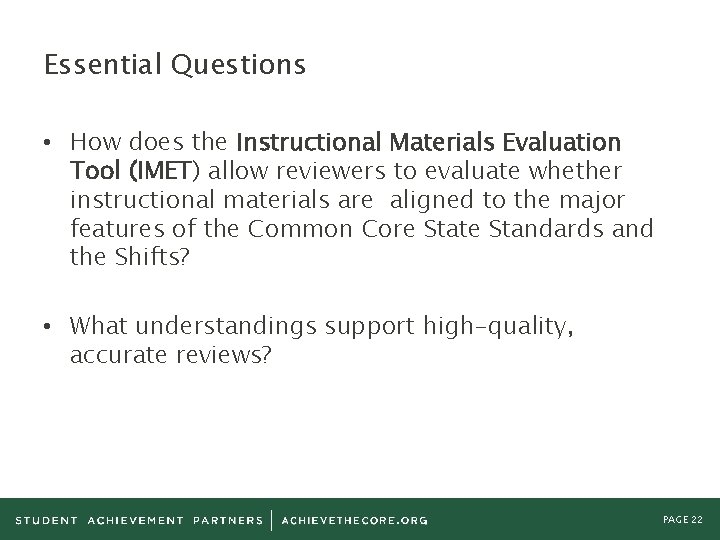 Essential Questions • How does the Instructional Materials Evaluation Tool (IMET) allow reviewers to