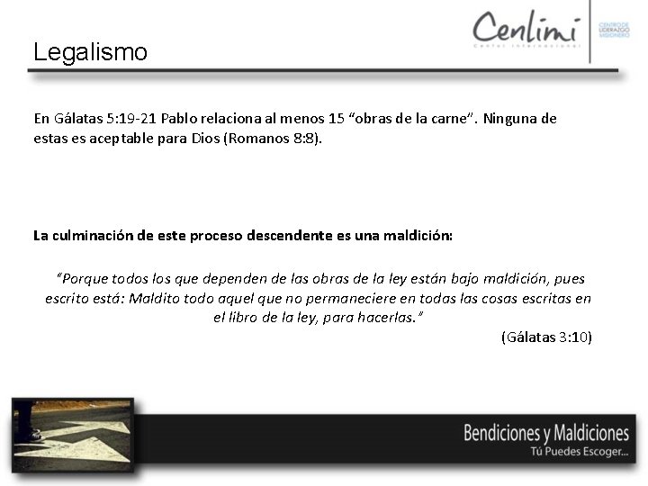 Legalismo En Gálatas 5: 19 -21 Pablo relaciona al menos 15 “obras de la