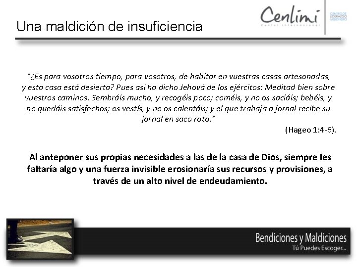 Una maldición de insuficiencia “¿Es para vosotros tiempo, para vosotros, de habitar en vuestras