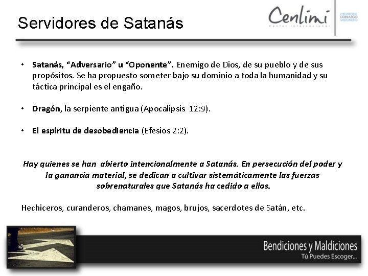 Servidores de Satanás • Satanás, “Adversario” u “Oponente”. Enemigo de Dios, de su pueblo