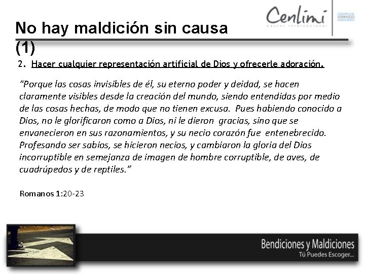 No hay maldición sin causa (1) 2. Hacer cualquier representación artificial de Dios y