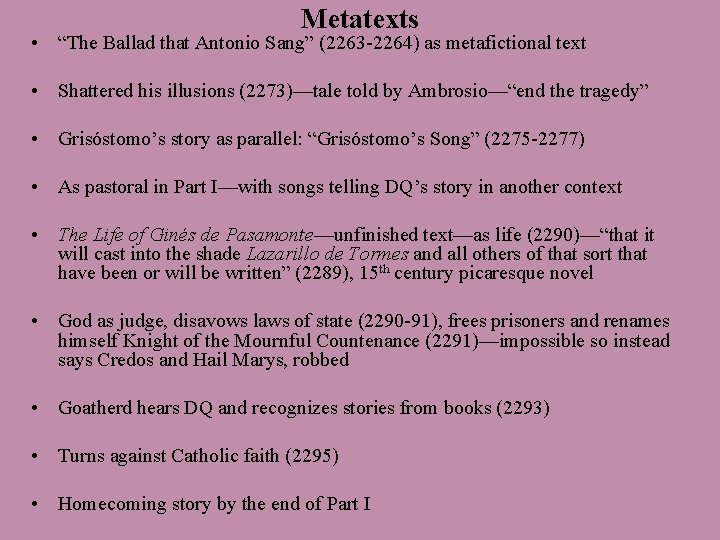 Metatexts • “The Ballad that Antonio Sang” (2263 -2264) as metafictional text • Shattered