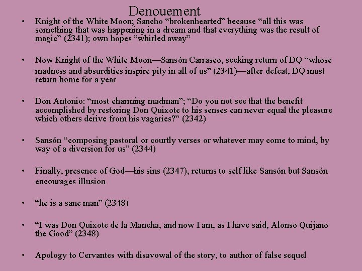 Denouement • Knight of the White Moon; Sancho “brokenhearted” because “all this was something