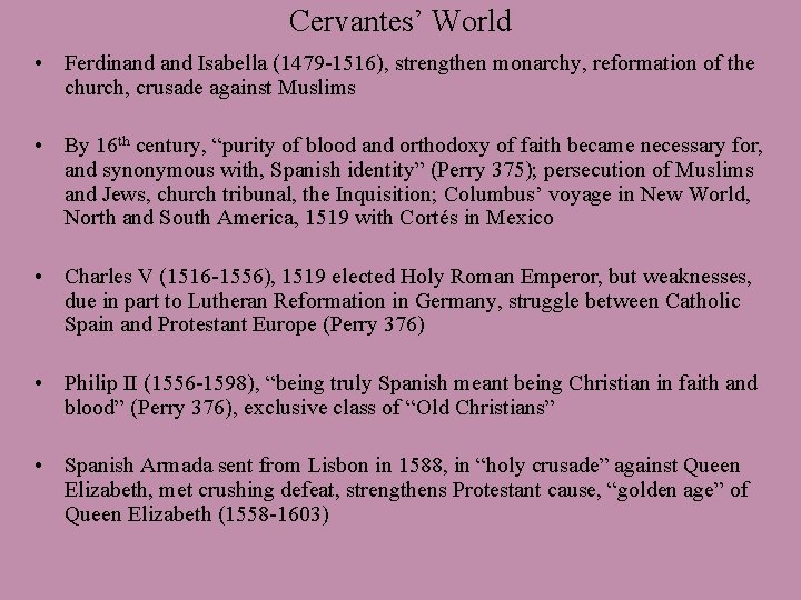 Cervantes’ World • Ferdinand Isabella (1479 -1516), strengthen monarchy, reformation of the church, crusade