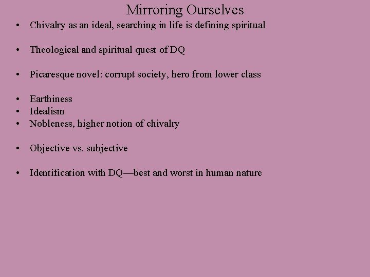 Mirroring Ourselves • Chivalry as an ideal, searching in life is defining spiritual •