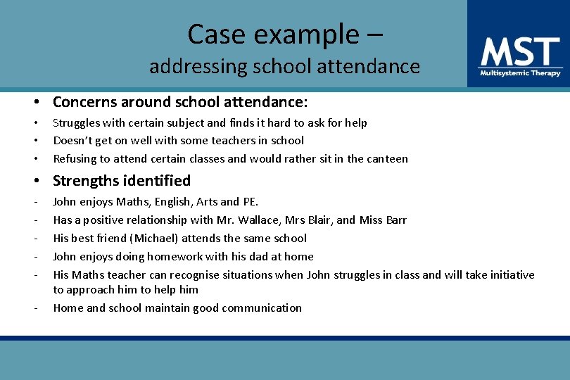 Case example – addressing school attendance • Concerns around school attendance: • • •