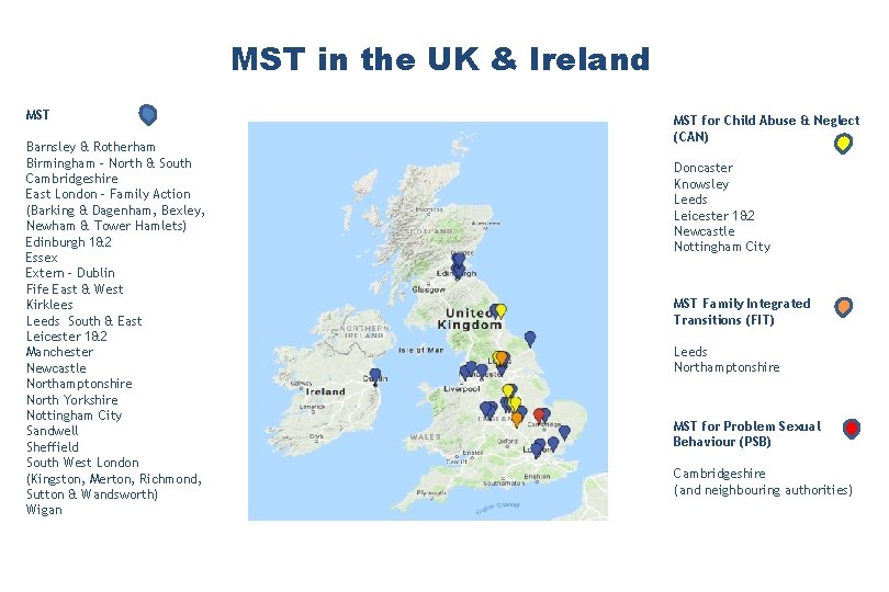 MST in the UK & Ireland MST Barnsley & Rotherham Birmingham – North &