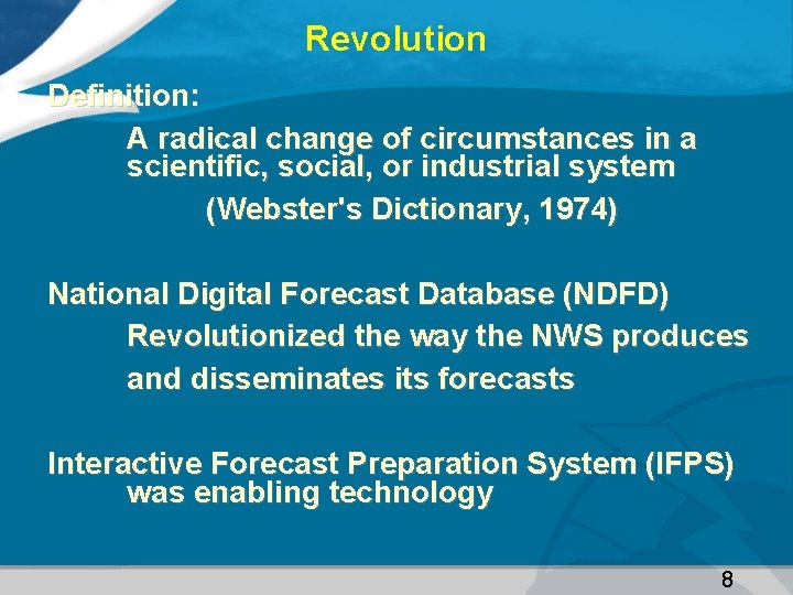Revolution Definition: A radical change of circumstances in a scientific, social, or industrial system