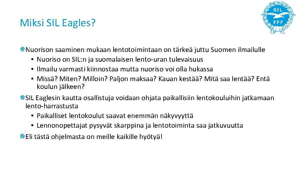 Miksi SIL Eagles? Nuorison saaminen mukaan lentotoimintaan on tärkeä juttu Suomen ilmailulle • Nuoriso