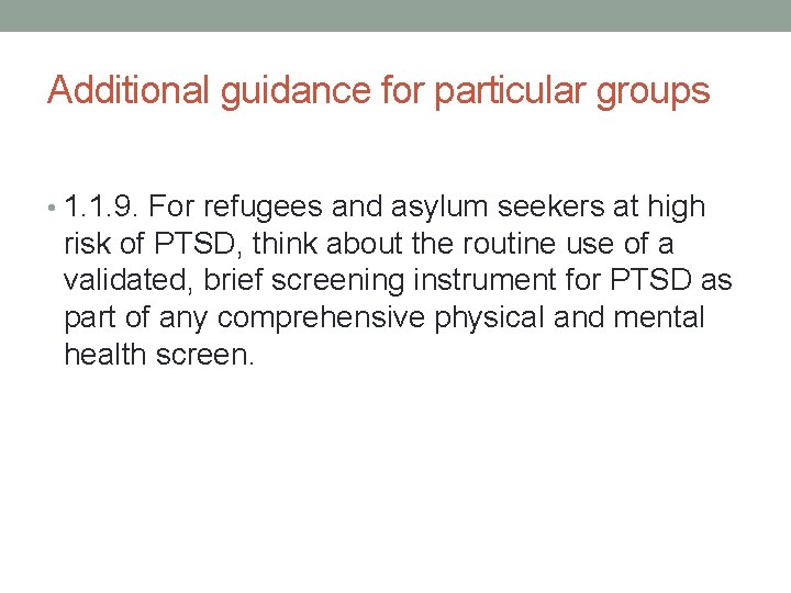 Additional guidance for particular groups • 1. 1. 9. For refugees and asylum seekers