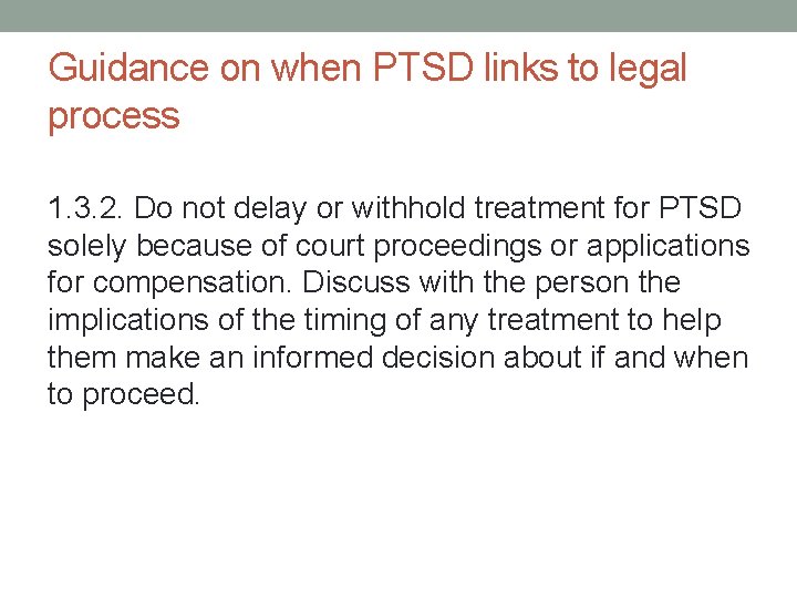 Guidance on when PTSD links to legal process 1. 3. 2. Do not delay